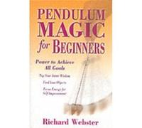 Pendulum Magic for Beginners by Richard Webster Richard Webster (Auteur)