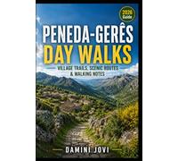 Peneda-Gerês Day Walks: Village Trails, Scenic Routes & Walking Notes
