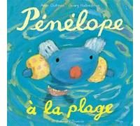Pénélope à la plage Anne Gutman (Auteur), Georg Hallensleben (Auteur)