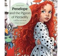 Penelope and the Pigeon of Piccadilly: Lost but not alone