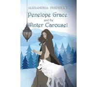 Penelope Grace and the Winter Carousel - Alexandria Frederick - The Library of 21:25 Books LLC - ebook (ePub) - Livre