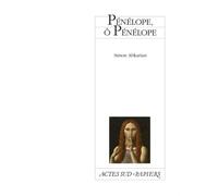 Pénélope, ô Pénélope - Simon Abkarian - Actes Sud-Papiers - broché - Théâtre