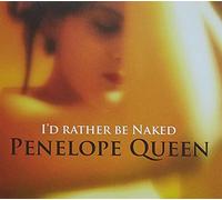 Penelope Queen - I'd Rather Be Naked [Import]