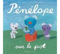 Pénélope sur le pot Anne Gutman (Auteur), Georg Hallensleben (Illustration)