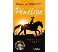 Pénélope - tome 1 L'étoffe d'une championne Pénélope Leprévost (Auteur), Olivia de Dieuleveult (Auteur), Laurie Beck (Contributions)