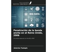 Penetración de la banda ancha en el Reino Unido, 2006: Un análisis espacial con ArcGIS y SPSS