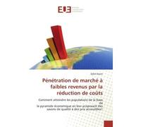 Pénétration de marché à faibles revenus par la réduction de coûts Comment atteindre les populations de la base de la pyramide économique en leur proposant des savons - Djibril Boere - Universitaires E