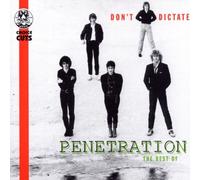 Penetration - Don't Dictate. The Best Of Penetration