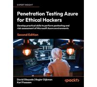 Penetration Testing Azure for Ethical Hackers Develop practical skills to perform pentesting and risk assessment of Microsoft Azure environments - David Okeyode - Packt Publishing - ebook (ePub) - Liv