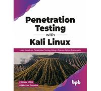Penetration Testing with Kali Linux: Learn Hands-on Penetration Testing Using a Process-Driven Framework (English Edition)