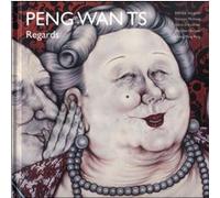 Peng Wan Ts Regards Fabrice Hergott (Auteur), François Michaud (Auteur), Christian Derouet (Auteur), Gérard Audinet (Auteur), Chang Ming (Auteur)