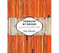 Penguin by Design: A Cover Story 1935-2005