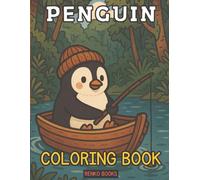 Penguin Coloring Book: Cute Penguin Coloring Book for Kids and Adults: Fun Winter Animal Designs, Antarctic Wildlife, Relaxing Coloring Pages for ... and Creativity Skills Enhancement