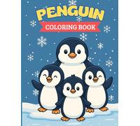 "Penguin Coloring Book": Penguin-Themed Coloring Fun for Toddlers and Preschoolers-A Fun and Relaxing Coloring Book for Kids Ages 3-8