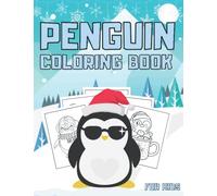 Penguin Colouring Book for Kids: Cute Funny Penguins Easy to Color 50 Christmas Colouring Pages for Kids Ages 2-4 Toddlers and Preschoolers