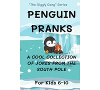 Penguin Pranks: A Cool Collection of Jokes from the South Pole