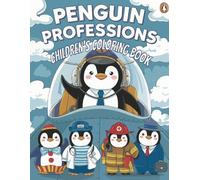 Penguin Professions - A Bold and Easy Coloring Book for Children and Penguin Lovers: A Coloring Book including Cute Penguins with Human Jobs