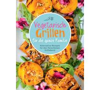 Penguin Random Vegetarisch grillen für die ganze Familie: Alternative R (Relié)