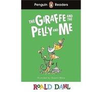Penguin Readers Level 1: Roald Dahl The Giraffe and the Pelly and Me (ELT Graded Reader)