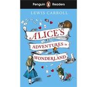 Lewis Carroll – Alice's Adventures in Wonderland – Penguin Readers Level 2 – Éd. abrégée