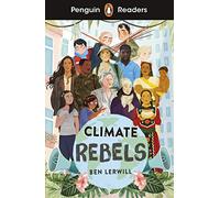 Ben Lerwill – Penguin Readers Level 2: Climate Rebels – Livre en anglais – Broché