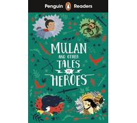 Penguin Books – Mulan and Other Tales of Heroes – ELT Graded Reader – Édition abrégée – Poche
