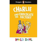 Penguin Readers Level 3: Roald Dahl Charlie and the Chocolate Factory (ELT Graded Reader)