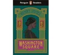 Henry James – Washington Square – Penguin Readers Niveau 4 (ELT, livre en anglais) – Broché