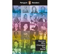 Femmes qui ont changé le monde – Penguin Readers Niveau 4 – Lecteur gradué ELT – Édition abrégée