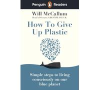 Will McCallum – How to Give Up Plastic – Penguin Readers Level 5 – Livre en anglais – Broché