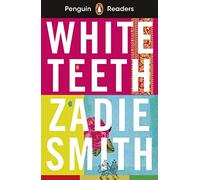 Zadie Smith – White Teeth – Penguin Readers Level 7 ELT Graded Reader – Broché – Livre en anglais