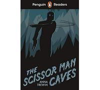 Penguin Readers Starter Level: The Scissor Man Caves (ELT Graded Reader)