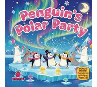 Penguin’s Polar Party: A Funny Rhyming Picture Book About Friendship, Teamwork, and Ice-Cold Fun
