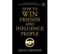 Penguin Select Classics: How to Win Friends and Influence People: Timeless Bestseller (Original, Unabridged Classic) Premium Paperback