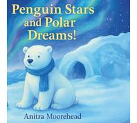 Penguin Stars and Polar Dreams!: Where Penguins Shine and Polar Dreams Come True