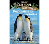 Mary Osborne – Manchots et Antarctique – Guide documentaire Magic Tree House n°12