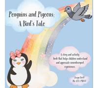 Penguins and Pigeons: A Bird’s Tale: A story and activity book that helps children understand and appreciate neurodivergent experiences.