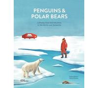 Penguins And Polar Bears - A Pretty Cool Introduction To The Arctic And Antarctic