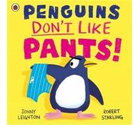 Penguins Dont Like Pants by Jonny Leighton Jonny Leighton (Auteur)