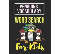 Penguins Vocabulary Word Search For Kids: Sight Words Word Search Puzzles For Kids With High Frequency Words Activity Book For Pre-K Kindergarten 1st 2nd 3rd Grade And Nouns