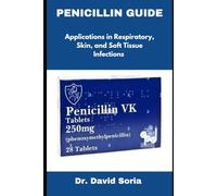 PENICILLIN GUIDE: Applications in Respiratory, Skin, and Soft Tissue Infections