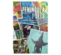Peninsula Poets: Poetry Society of Michigan Spring Issue 2025