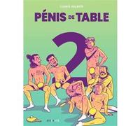 Pénis de table - Tome 2 Cookie Kalkair (Scénario), Cookie Kalkair (Dessinateur), Elsa Hebert (Contributions)