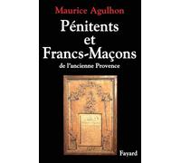 Pénitents et francs-maçons dans l'ancienne Provence