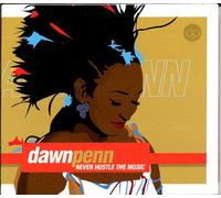 Penn, Dawn - Never Hustle The Music
