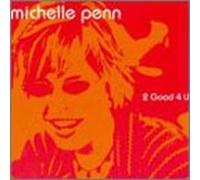 Penn, Michelle - 2 Good 4 U