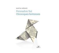 Pennadoù sul - chroniques bretonnes Chroniques Bretonnes - Martial Ménard - Al Lanv - broché - Méthode de langue