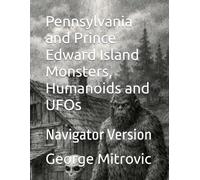 Pennsylvania and Prince Edward Island Monsters, Humanoids and UFOs: Navigator Version