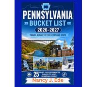 PENNSYLVANIA BUCKET LIST 2026 - 2027: Travel Guide to the Keystone State 25 Must-Do Experiences · Places To Visit· Seasonal Guide ·