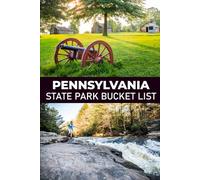 Pennsylvania Bucket List: The Ultimate Guide to Must-Visit Places, Hidden Gems, and Unforgettable Adventures Across Pennsylvania
